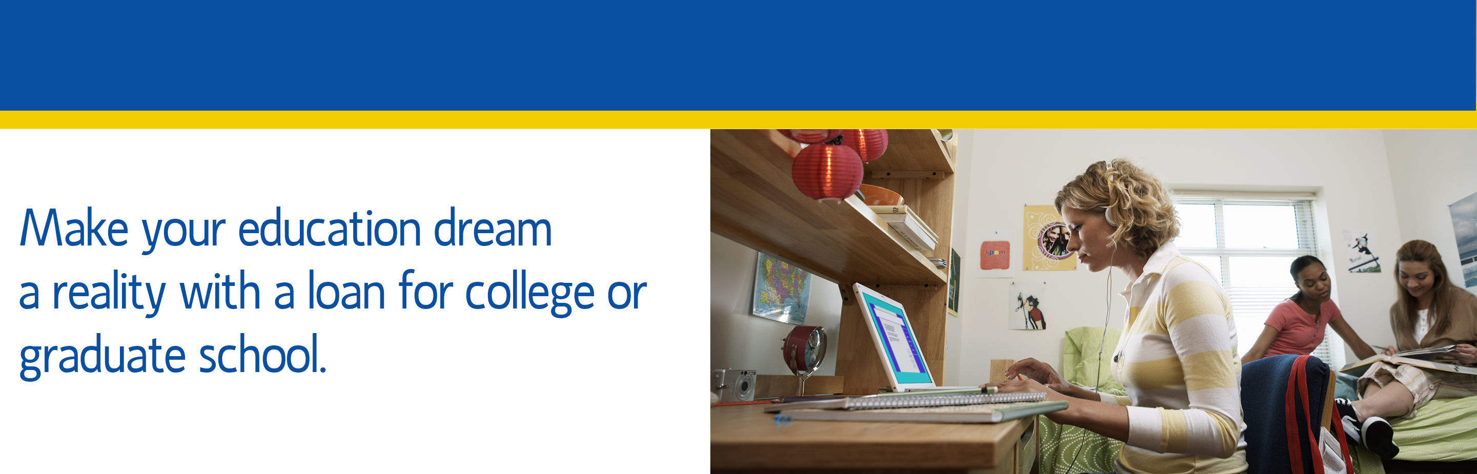 Make your education dream a reality with a loan for college or graduate school